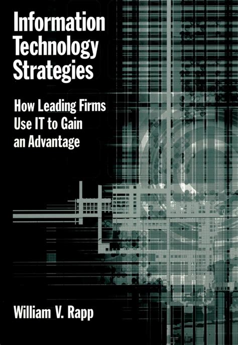 Information Technology Strategies How Leading Firms Use It To Gain An Advantage