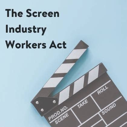 Information about the Screen Industry Workers Act 2024