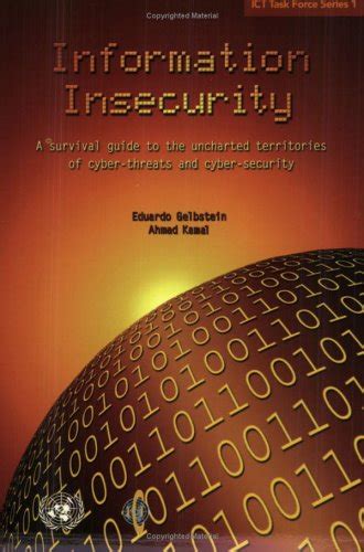 Information insecurity a survival guide to the uncharted territories of cyber threats and cyber security ict. - Kunst und kultur des demokratischen chile.