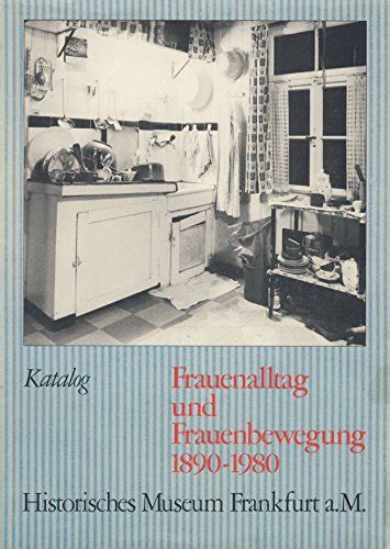 Informtionsblätter zu der ausstellung frauenalltag und frauenbewegung in frankfurt 1890 1980. - Libro di testo vivo di storia 6 ° grado capitolo 30.
