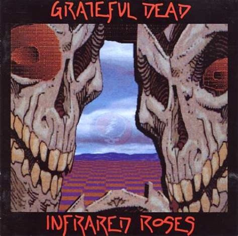 Infrared Roses - Grateful Dead : Grateful Dead : Free …