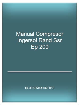 Ingersoll rand ssr epe 200 service manual. - 1965 chevrolet impala ss owners manual.