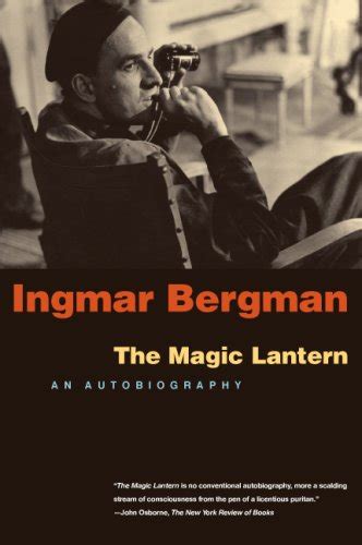 Ingmar Bergman Quotes (Author of The Magic Lantern) - Goodreads