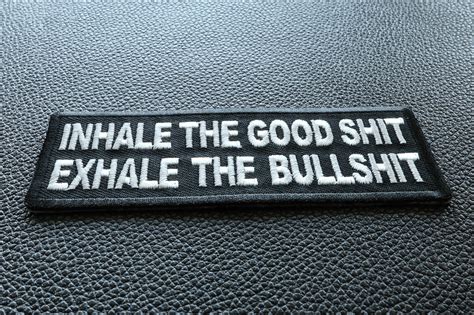 Inhale the Good Shit Exhale The Bullshit Patch by Ivamis Patches