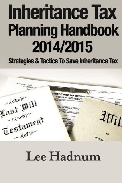 Inheritance tax planning handbook 2014 2015 strategies tactics to save inheritance tax. - Im alleingang. meine erlebnisse in der fremde..
