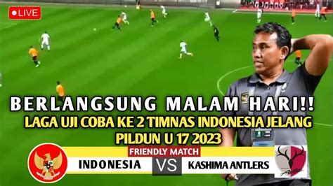 Ini jumat 4 mei 2018. Timnas u vs kashima.