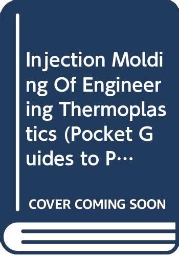 Injection molding of engineering thermoplastics pocket guides to plastics. - Brother 1034d manual de servicio insta manual a.