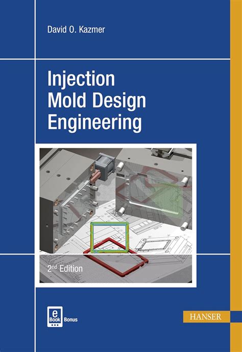 Read Injection Mold Design Engineering 2E By David O Kazmer