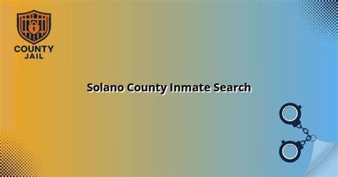 Inmate search solano county.  Solano County Jail, located in California...