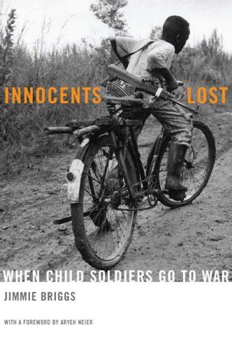 Download Innocents Lost When Child Soldiers Go To War By Jimmie Briggs
