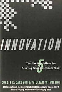 Innovation The Five Disciplines For Creating What Customers Want 1st Edition