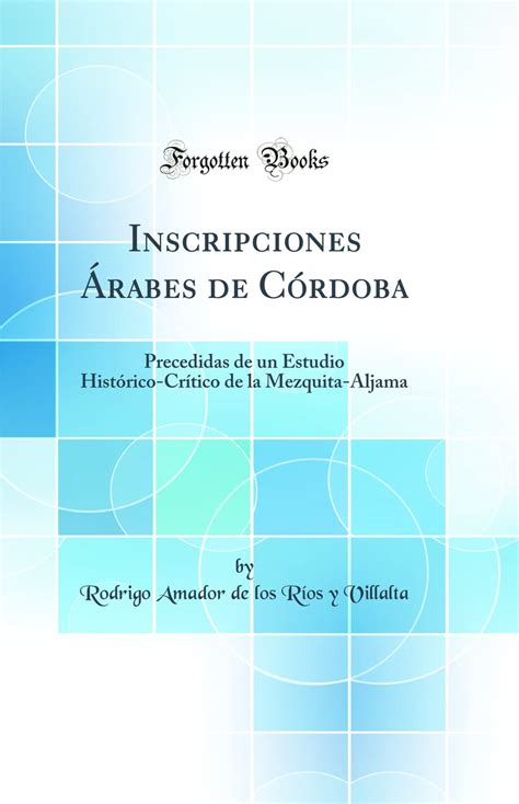 Inscripciones árabes de córdoba: precedidas de un estudio histórico crítico de la mezquita aljama. - Manual for 2006 infinity m 35.