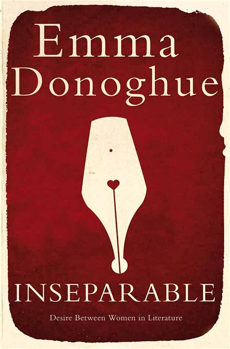 Full Download Inseparable Desire Between Women In Literature By Emma Donoghue