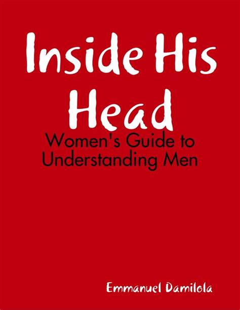 Inside his head womens guide to understanding men by emmanuel damilola. - Volvo penta d6 310 consumo de combustible.