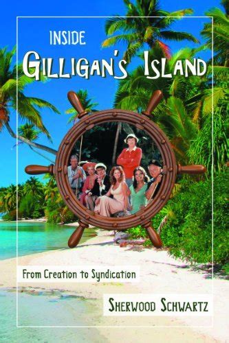Read Inside Gilligans Island From Creation To Syndication By Sherwood Schwartz