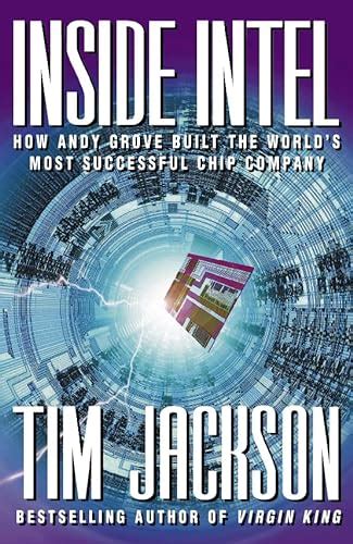 Read Online Inside Intel Andrew Grove And The Rise Of The Worlds Most Powerful Chipcompany By Tim Jackson