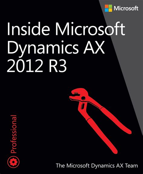 Read Online Inside Microsoft Dynamics Ax 2012 R3 By The Microsoft Dynamics Ax Team