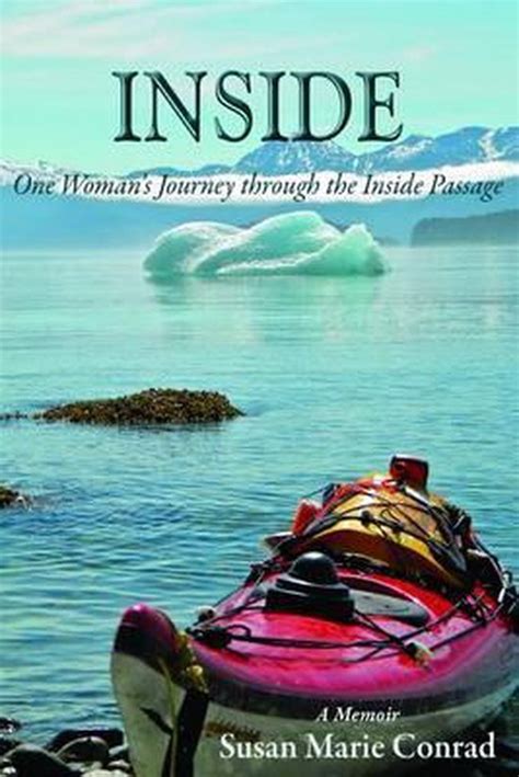 Download Inside One Womans Journey Through The Inside Passage By Susan Marie Conrad