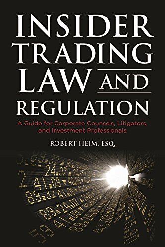 Insider trading law and regulation a guide for corporate counsel litigators and investment professional. - Sie gehen und werden nicht matt (jes 40,31).