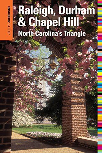 Download Insiders Guider To Raleigh Durham  Chapel Hill North Carolinas Triangle By Amber Nimocks