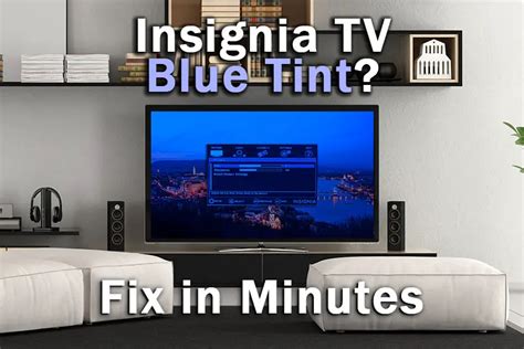 Insignia TV Blue Tint (Easy Fixes & Tips) - The Tech Gorilla