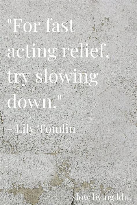 Inspiring Slow Living Quotes Slow Down Quotes Slow Living LDN.