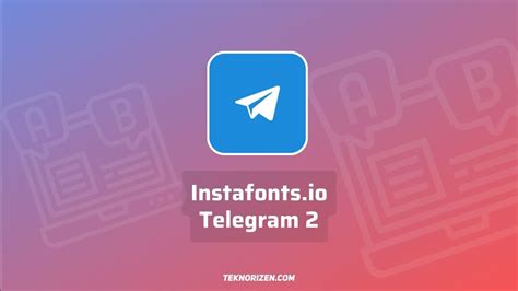 Selain itu, dengan Instafonts IO SymbolQ on Telegram, kamu dapat men