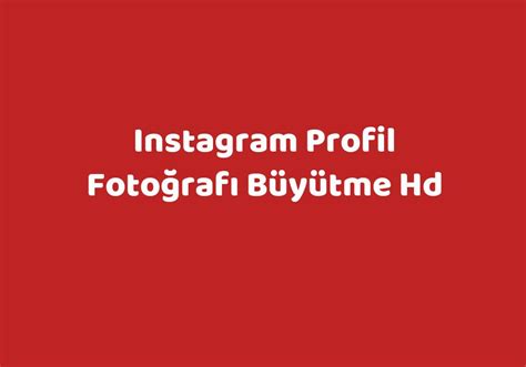 Instagram profil fotoğrafı büyütme hd