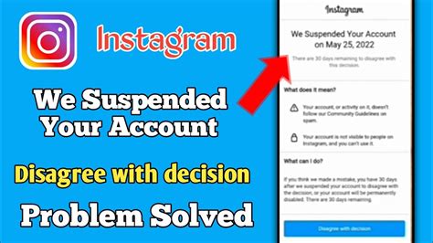 Instagram suspended my account. Close the app, get off, and then log in to your account. At the bottom of the suspension click the ‘Disagree with Decision’ option. If it lets you do this, enter all the relevant information ... 