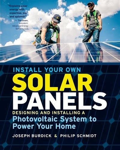 Read Install Your Own Solar Panels Designing And Installing A Photovoltaic System To Power Your Home By Joseph Burdick