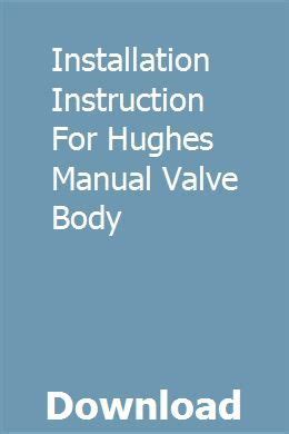 Installation instruction for hughes manual valve body. - Ih international harvester farmall 100 200 tractor shop service repair manual.