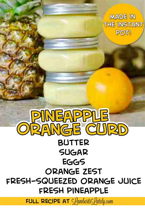 Instant Pot Pineapple Orange Curd Recipe : Lamberts Lately