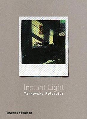 Read Online Instant Light Tarkovsky Polaroids By Andrei Tarkovsky