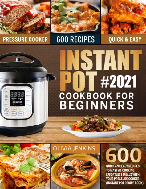 Read Instant Pot Pressure Cooker Cookbook 2019 600 Tasty Recipes For Quick And Easy Meals By Olivia Jenkins