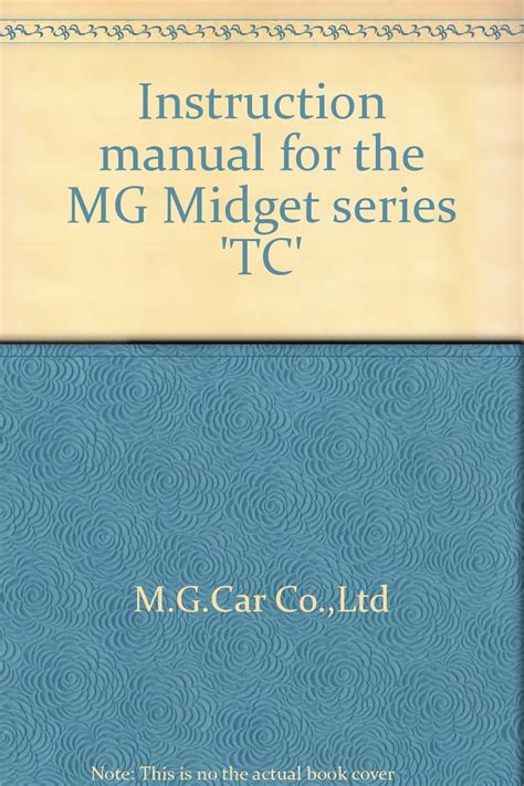 Instruction manual for the mg midget series tc by m g car co ltd. - Arte, hombre y literatura de hoy.