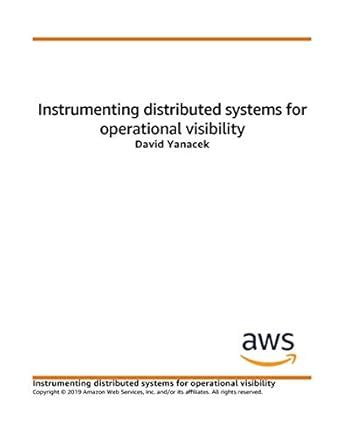 Instrumenting Distributed Systems for Operational Visibility