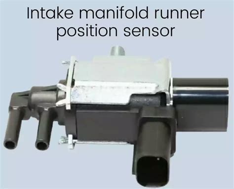 Intake manifold runner position sensor Working, Function