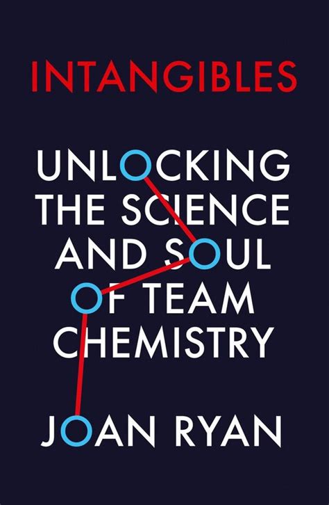 Full Download Intangibles Unlocking The Science And Soul Of Team Chemistry By Joan Ryan