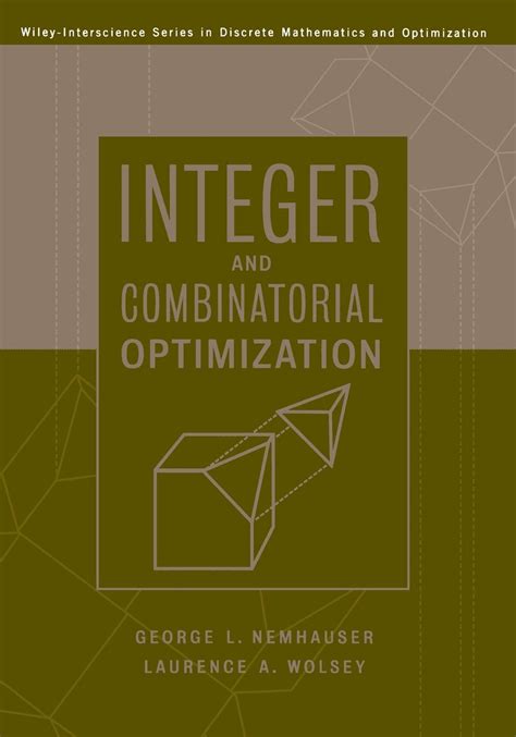 Integer And Combinatorial Optimization Wiley Series In Discrete Mathematics And Optimization