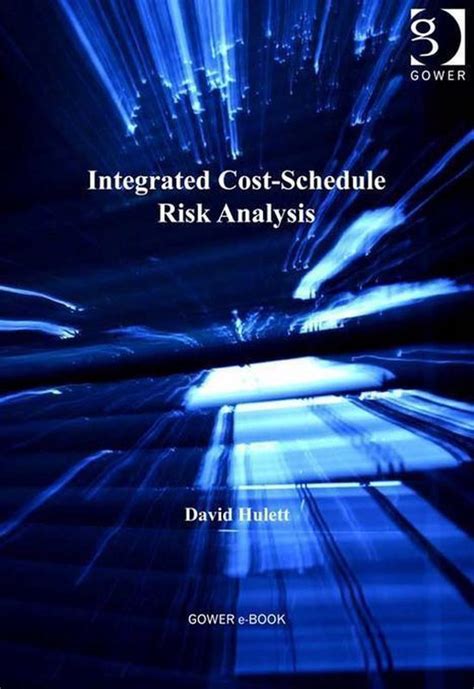 Read Integrated Costschedule Risk Analysis By David Hulett