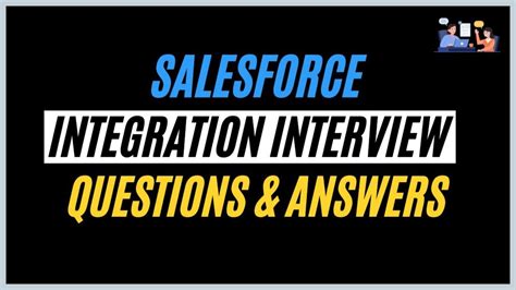 Integration questions and answers.  3.  These top Salesforce integration interview ques...