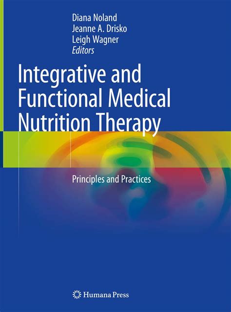 Full Download Integrative And Functional Medical Nutrition Therapy Principles And Practice By Diana Noland