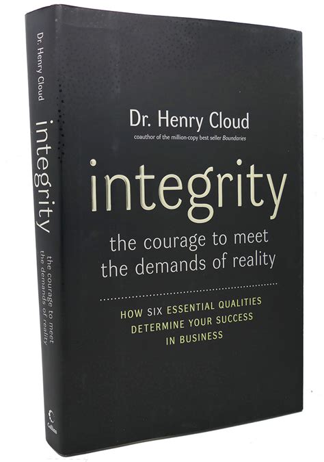 Integrity The Courage to Meet the Demands of Reality