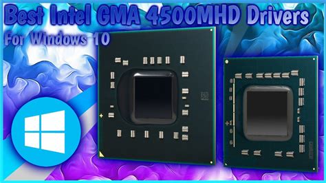 Intel GMA 4500 driver for Windows 10 - Super User