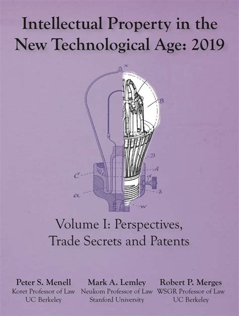 Download Intellectual Property In The New Technological Age 2019 Vol I Perspectives Trade Secrets And Patents By Peter S Menell