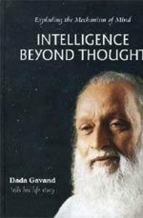 Intelligence Beyond Thought : Exploding the Mechanism of Mind