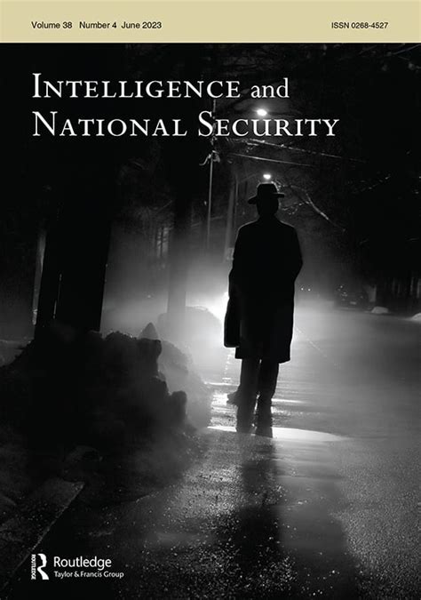 Intell. Natl. Secur. Intelligence and National Security is a peer-reviewed academic journal focused on the role of intelligence in international relations and politics. The journal was established in 1986 by Christopher Andrew and Michael I. Handel as the first academic journal that publishes research on intelligence's role in national security .... 