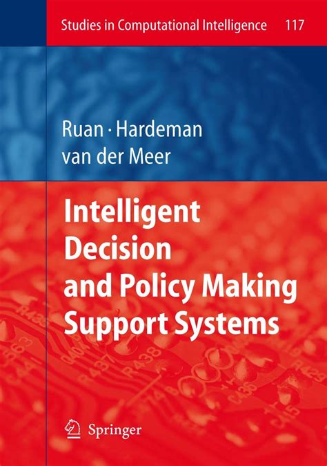 Intelligent Decision And Policy Making Support Systems 1st Edition