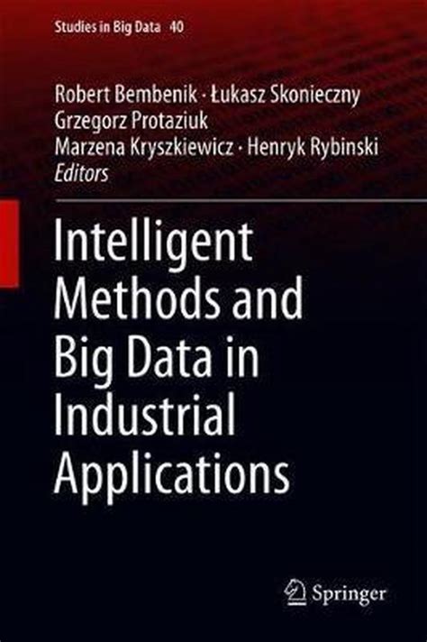 Intelligent Methods And Big Data In Industrial Applications