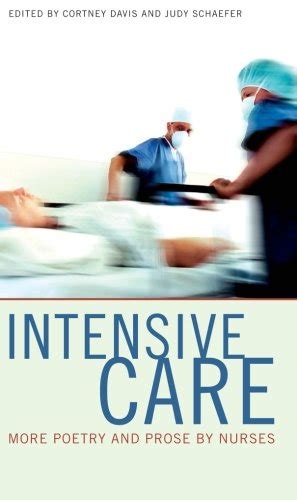 Read Intensive Care More Poetry And Prose By Nurses By Cortney  Judy Davis  Schaefer